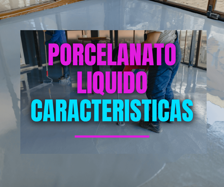 PORCELANATO LIQUIDO CARACTERISTICAS TUARTE3D